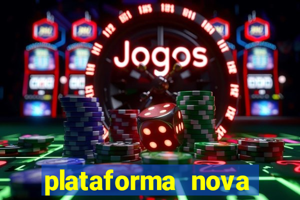 plataforma nova lançada hoje de 10 reais